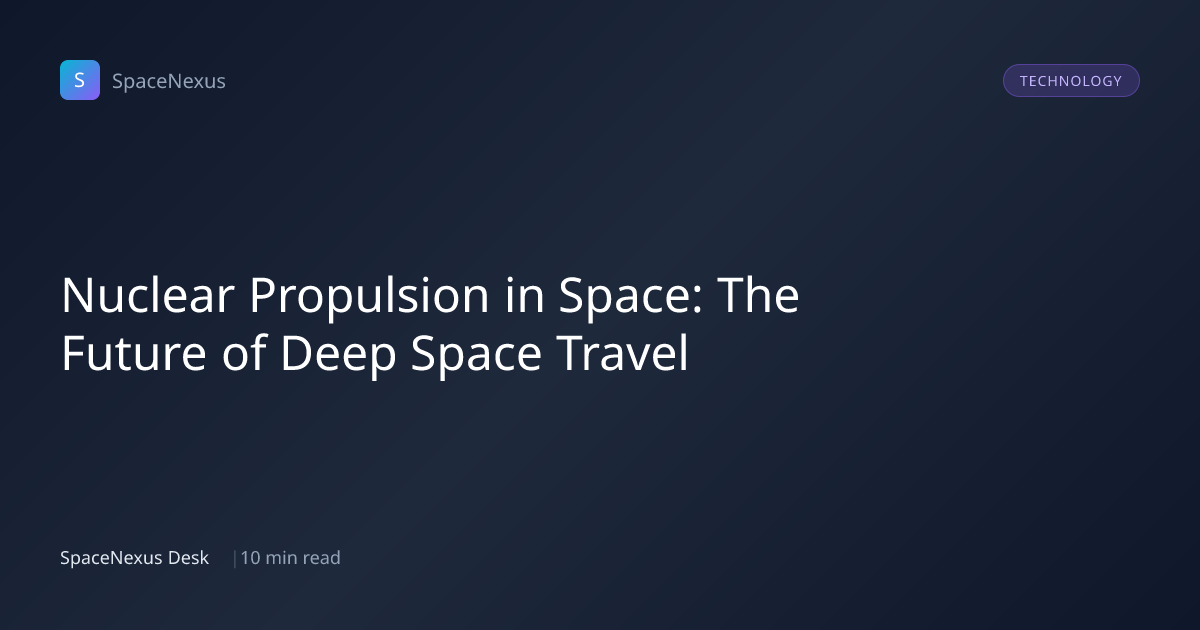 Nuclear Propulsion in Space: The Future of Deep Space Travel ...