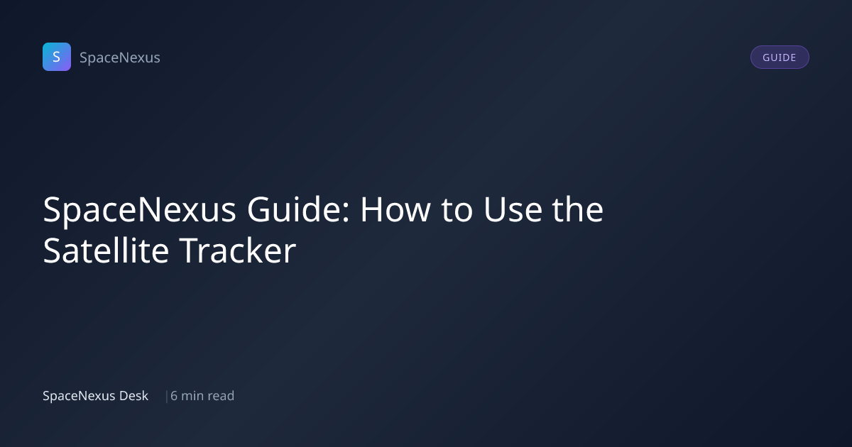 SpaceNexus Guide: How to Use the Satellite Tracker | SpaceNexus Blog