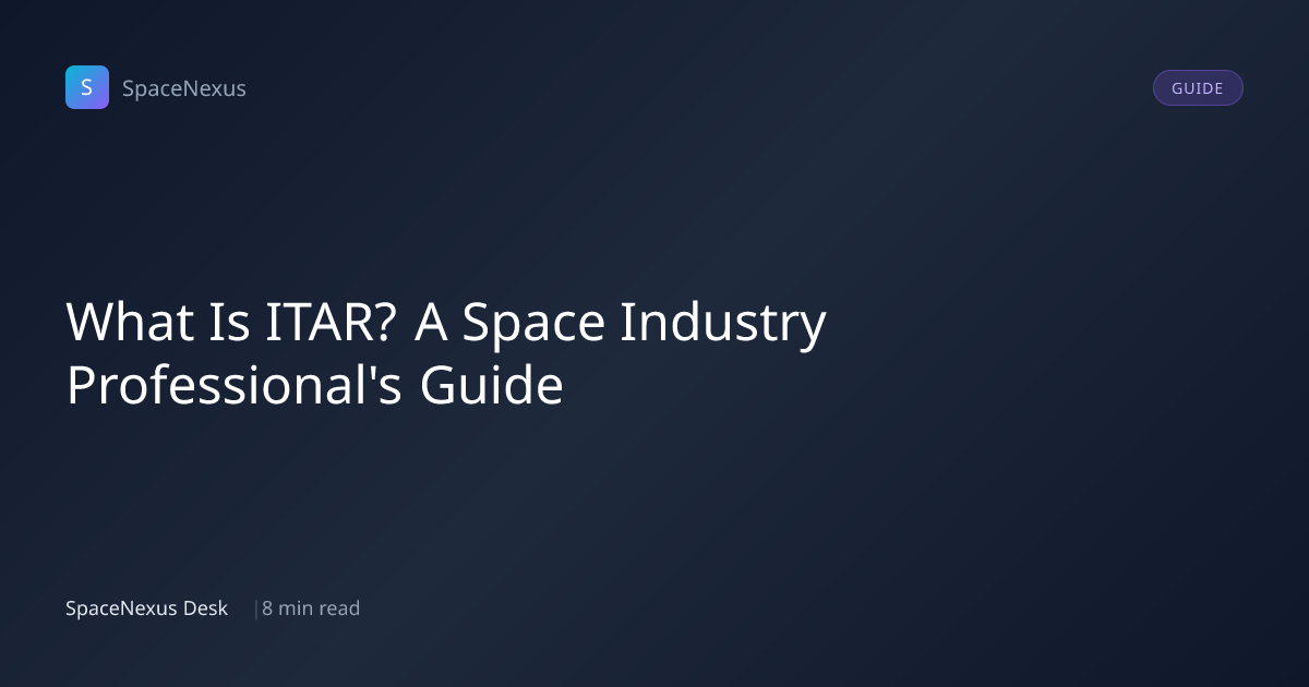 What Is ITAR? A Space Industry Professional's Guide | SpaceNexus Blog